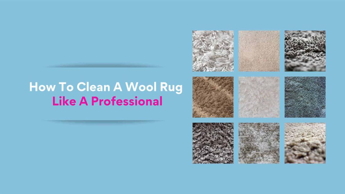 How to clean a wool rug