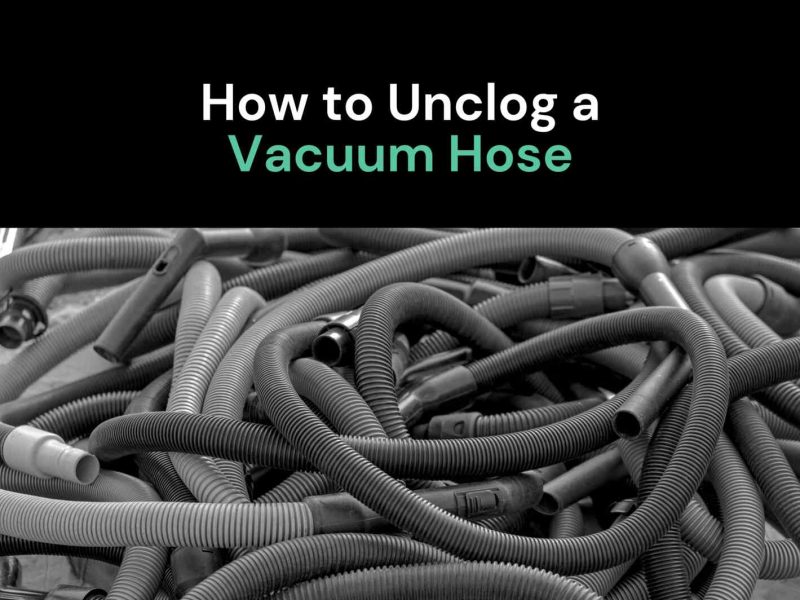 How to unclog a vacuum hose