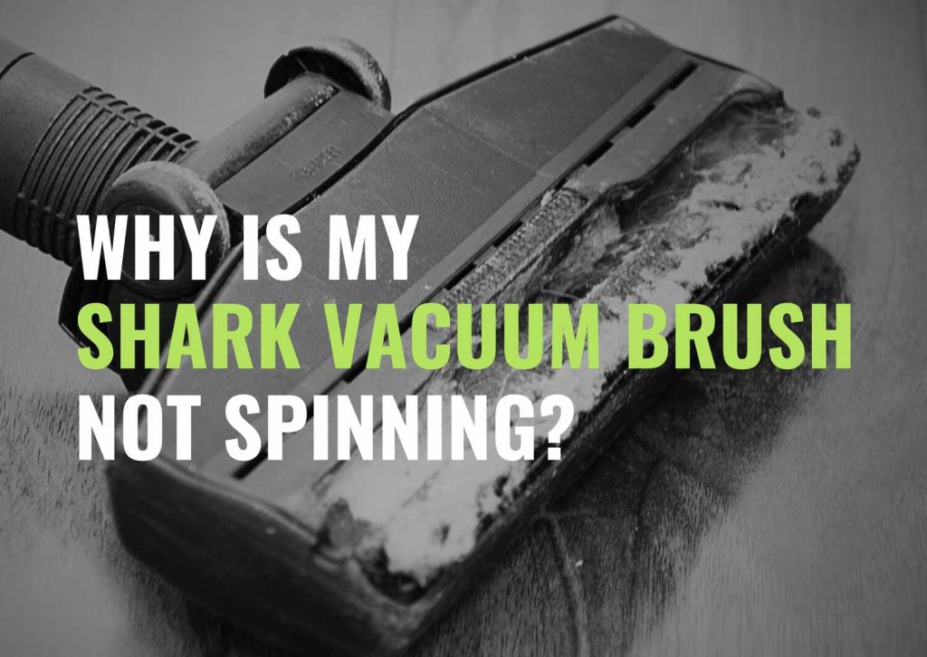 Why is My Shark Vacuum Brush Not Spinning