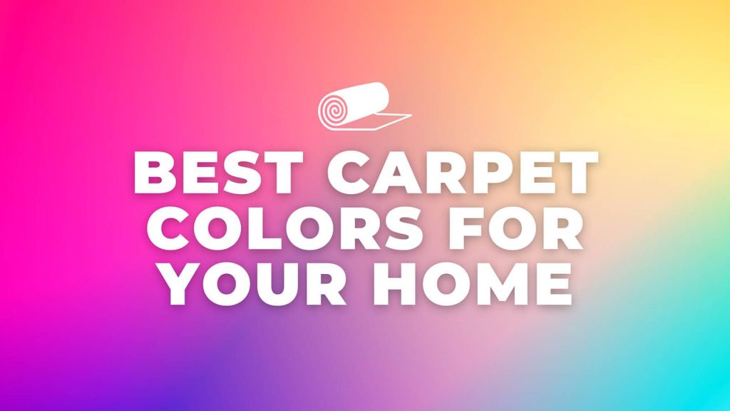 best carpet colors